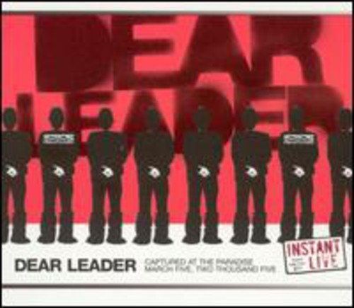Dear Leader - Instant Live: Paradise Boston Ma 3/05/05 - Music CD