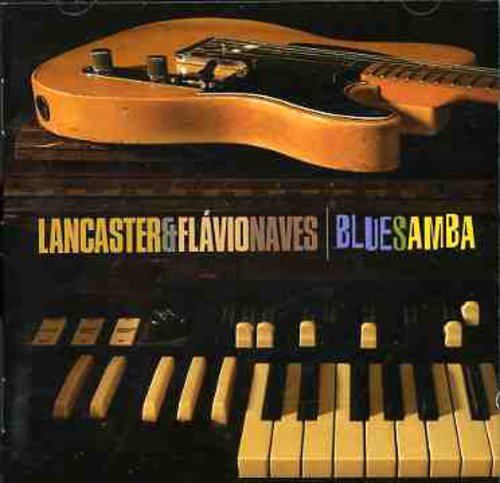Lancaster / Naves,flavio - Bluesamba - Music CD