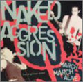 Naked Aggression - March March Alive - Vinyl Record