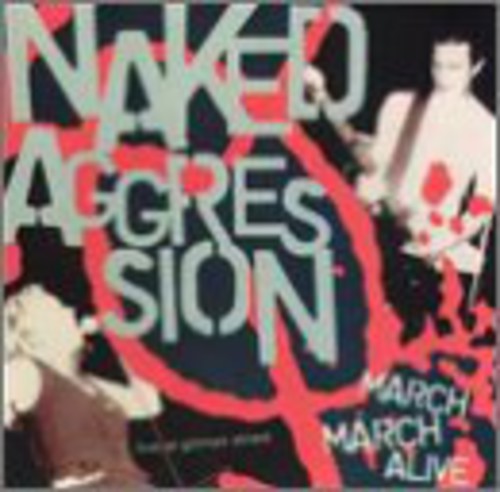 Naked Aggression - March March Alive - Vinyl Record