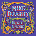 Doughty,mike - Haughty Melodic - Music CD