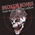 Broken Bones - Time For Anger Not Justice - Music CD