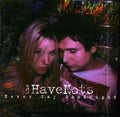 Have Nots - Never Say Goodnight - Music CD
