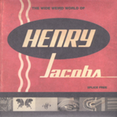Jacobs,henry - Wide Weird World Of Henry Jacobs / Fine Art Of - Music CD