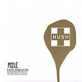 Mile: A Hush Compilation / Various - Mile: A Hush Compilation / Various - Music CD