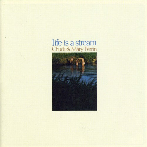 Perrin,chuck / Perrin,mary - Life Is A Stream - Music CD