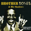 Brother Bones & His Shadows - Globetrottin With Bones - Music CD