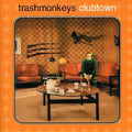 Trashmonkeys - Clubtown - Music CD