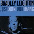 Leighton,bradley - Just Doin Our Thang - Music CD