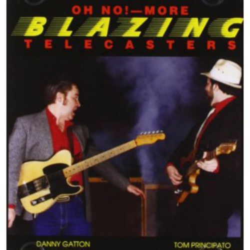 Principato,tom / Gatton,danny - Oh No More Blazing Telecasters - Music CD