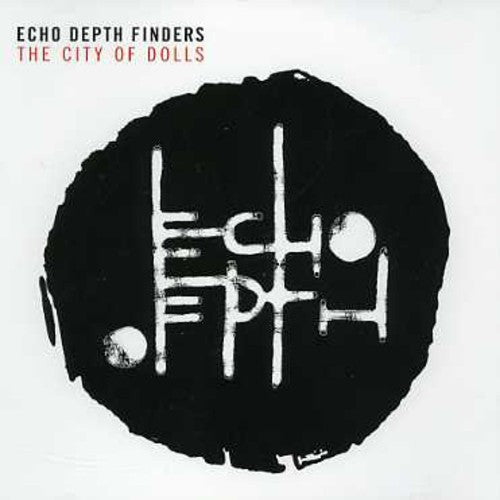 Echo Depth Finders - City Of Dolls - Music CD