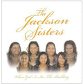 Jackson Sisters - When God Is In The Building - Music CD