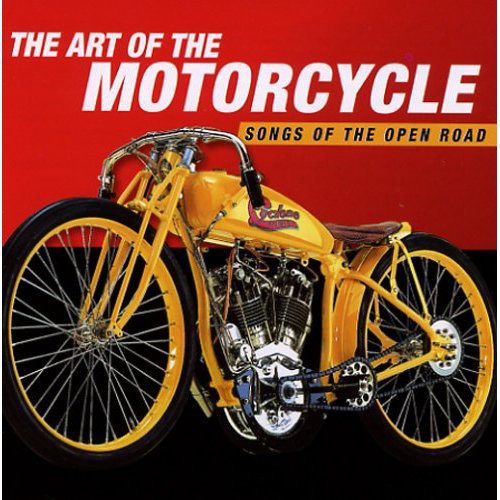 Art Of The Motorcycle: Songs Of Open Road / Var - Art Of The Motorcycle: Songs Of Open Road / Var - Music CD