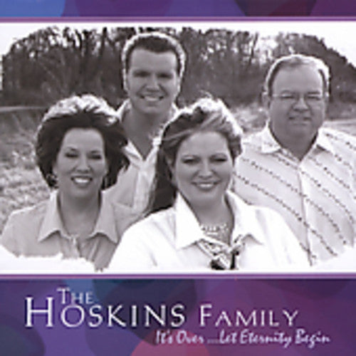 Hoskins Family - It's Over Let Eternity Begin - Music CD