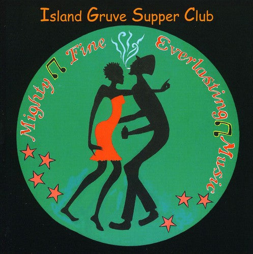 Island Gruve Supper Club - Mighty Fine Everlasting Music - Music CD