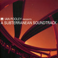 Pooley,ian - Presents A Subterranean Soundtrack - Music CD