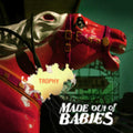 Made Out Of Babies - Trophy - Music CD