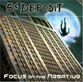 5 Cent Deposit - Focus On The Negative - Music CD