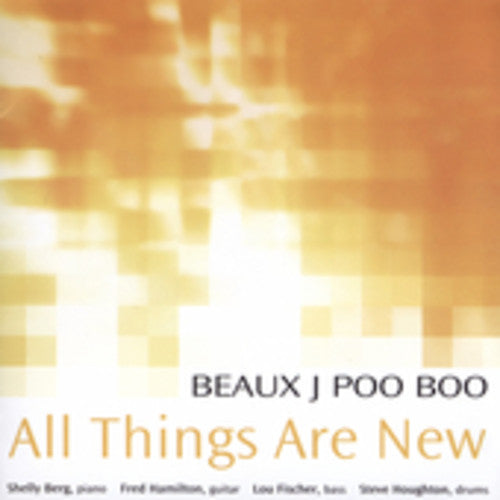 Beaux J Poo Boo - All Things Are New - Music CD