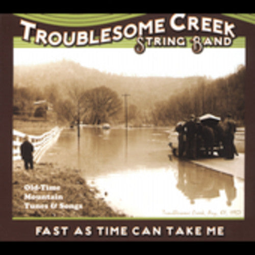 Troublesome Creek String Band - Fast As Time Can Take Me - Music CD