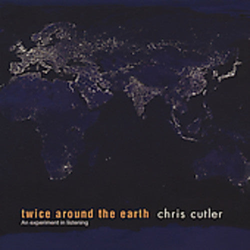 Cutler,chris - Twice Around The Earth - Music CD