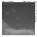 Tan Cologne - Cave Vaults On The Moon In New Mexico - LP Vinyl