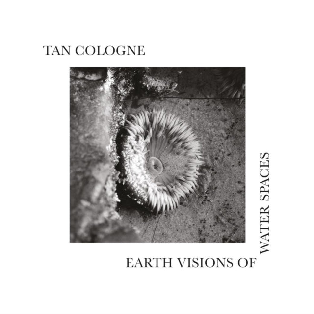 Tan Cologne - Earth Visions Of Water Spaces - LP Vinyl