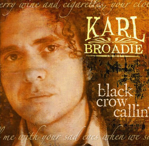 Broadie,karl - Black Crow Callin - Music CD