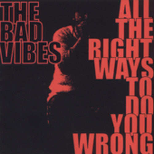 Bad Vibes - All The Right Ways To Do You Wrong - Music CD