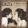 Lolita - Y Ahora Lola: Un Regalo A Mi Madre - Music CD