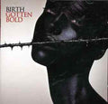 Birth - Gotten Bold - Music CD