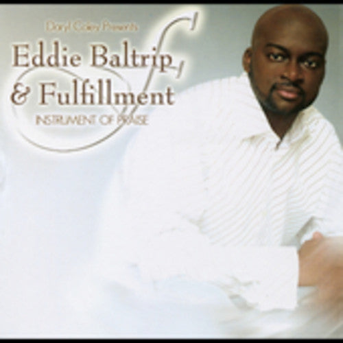 Baltrip,eddie & Fulfillment - Instrument Of Praise - Music CD