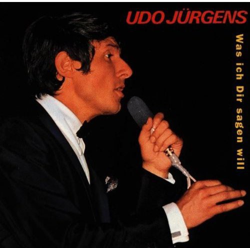 Jurgens,udo - Was Ich Dir Sagen Will - Music CD