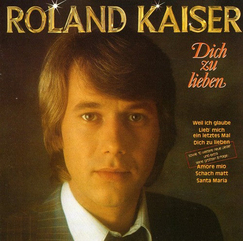 Kaiser,roland - Dich Zu Lieben - Music CD