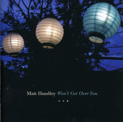 Handley,matt - Won't Get Over You - Music CD