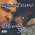Bigg Tripp - Hazardous Material - Music CD