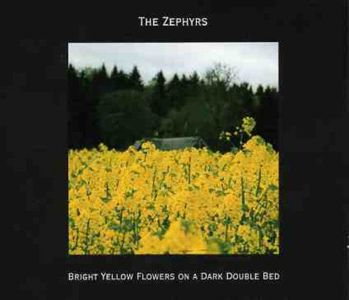 Zephyrs - Bright Yellow Flowers On A Dark Double Bed - Music CD