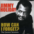 Holiday,jimmy - How Can I Forget: Everest Sessions - Music CD