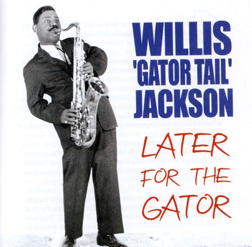 Jackson,willis - Later For The Gator - Music CD