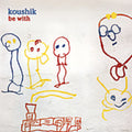 Koushik - Be With - Music CD