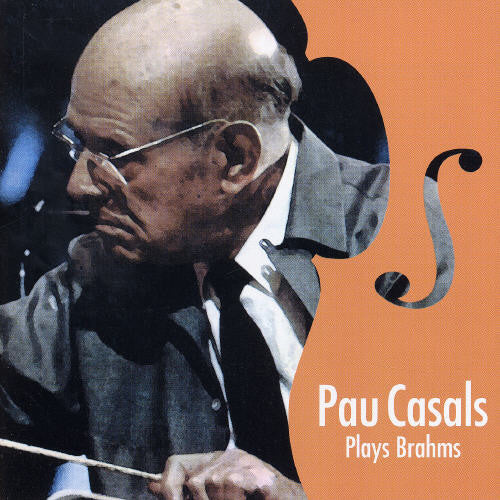 Casals / Thibaud / Cortot / Horszowski - Pau Casals Plays Brahms - Music CD