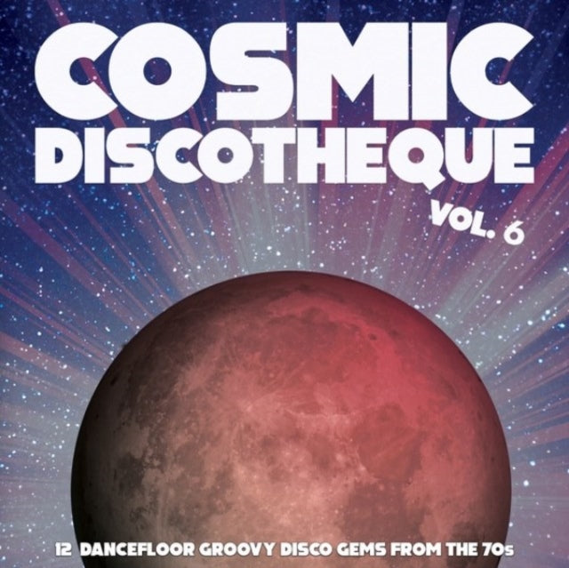 Various Artists - Cosmic Discotheque Vol. 6: 12 Dancefloor Groovy Disco Gems From The 70S - LP Vinyl