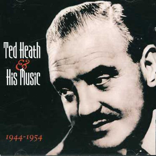 Heath,ted - & His Music 1944-1954 - Music CD