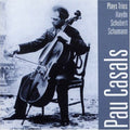 Casals / Haydn / Schubert / Schumann / Thibaud - Pau Casals Plays Trios - Music CD