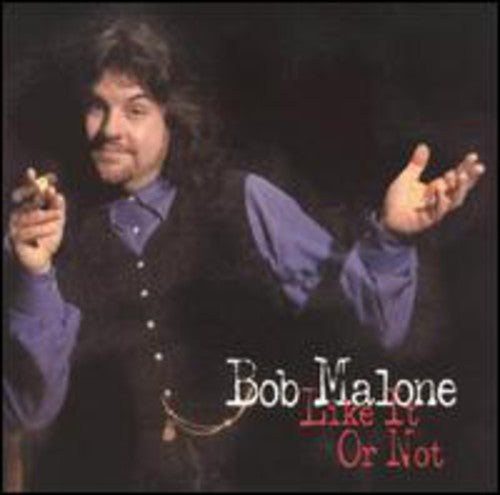 Malone,bob - Like It Or Not - Music CD