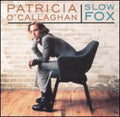O'callaghan,patricia - Slow Fox - Music CD