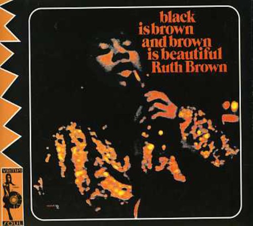 Brown,ruth - Black Is Brown & Brown Is Beautiful - Music CD