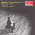 Zohn,andrew - Plays Debussy Gershwin Piazzolla & Zohn - Music CD