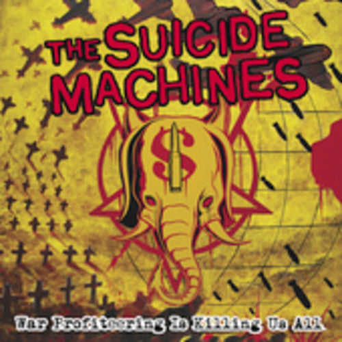 Suicide Machines - War Profiteering Is Killing Us All - Music CD