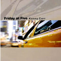 Carr,kenny - Friday At Five - Music CD